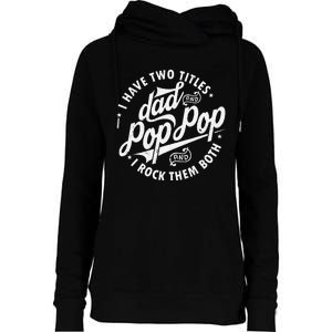 I Have Two Titles Dad and Pop Pop Fathers day Funny Pop Pop Womens Funnel Neck Pullover Hood