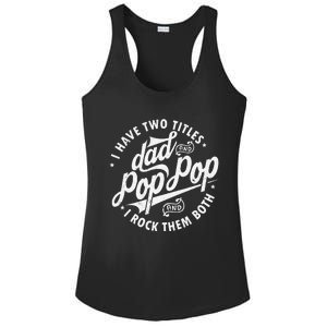 I Have Two Titles Dad and Pop Pop Fathers day Funny Pop Pop Ladies PosiCharge Competitor Racerback Tank