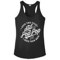 I Have Two Titles Dad and Pop Pop Fathers day Funny Pop Pop Ladies PosiCharge Competitor Racerback Tank