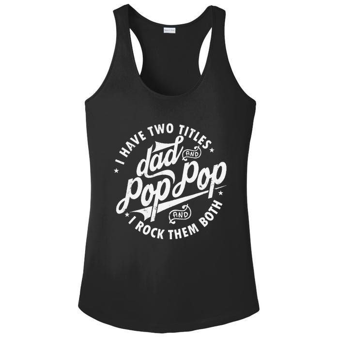 I Have Two Titles Dad and Pop Pop Fathers day Funny Pop Pop Ladies PosiCharge Competitor Racerback Tank