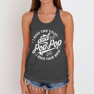 I Have Two Titles Dad and Pop Pop Fathers day Funny Pop Pop Women's Knotted Racerback Tank