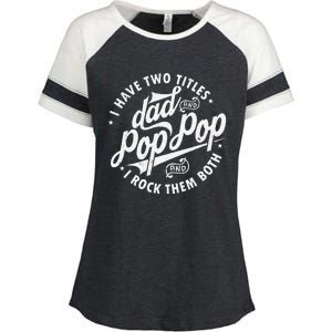 I Have Two Titles Dad and Pop Pop Fathers day Funny Pop Pop Enza Ladies Jersey Colorblock Tee