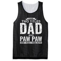 I Have Two Titles Dad And Paw Paw Fathers Day Mesh Reversible Basketball Jersey Tank