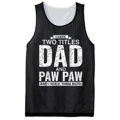 I Have Two Titles Dad And Paw Paw Fathers Day Mesh Reversible Basketball Jersey Tank