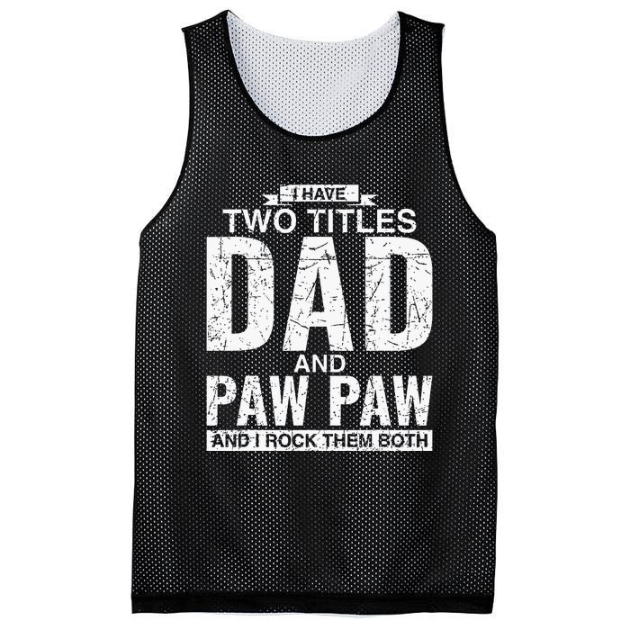 I Have Two Titles Dad And Paw Paw Fathers Day Mesh Reversible Basketball Jersey Tank