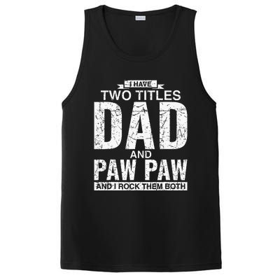 I Have Two Titles Dad And Paw Paw Fathers Day PosiCharge Competitor Tank