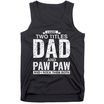 I Have Two Titles Dad And Paw Paw Fathers Day Tank Top