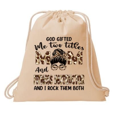 I Have Two Titles Mom And Fitness Instructor Mothers Day Gift Drawstring Bag