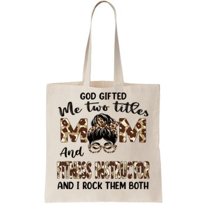 I Have Two Titles Mom And Fitness Instructor Mothers Day Gift Tote Bag