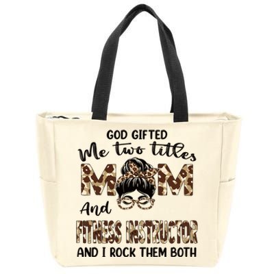 I Have Two Titles Mom And Fitness Instructor Mothers Day Gift Zip Tote Bag