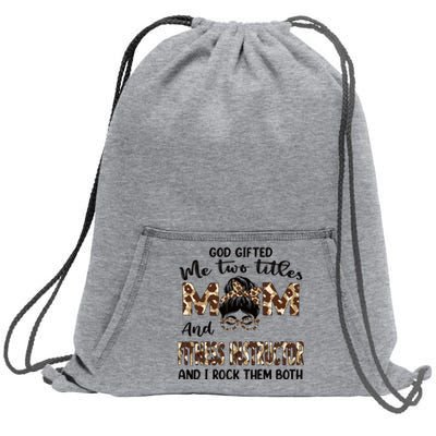 I Have Two Titles Mom And Fitness Instructor Mothers Day Gift Sweatshirt Cinch Pack Bag