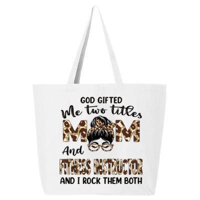 I Have Two Titles Mom And Fitness Instructor Mothers Day Gift 25L Jumbo Tote