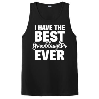 I Have The Best Granddaughter Ever Funny Grandparents Gift Great Gift PosiCharge Competitor Tank