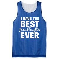 I Have The Best Granddaughter Ever Funny Grandparents Gift Great Gift Mesh Reversible Basketball Jersey Tank