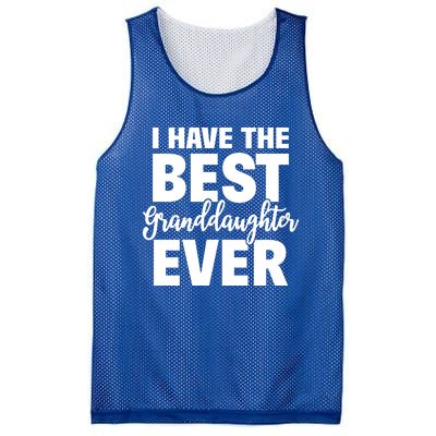 I Have The Best Granddaughter Ever Funny Grandparents Gift Great Gift Mesh Reversible Basketball Jersey Tank