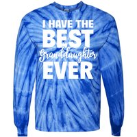 I Have The Best Granddaughter Ever Funny Grandparents Gift Great Gift Tie-Dye Long Sleeve Shirt