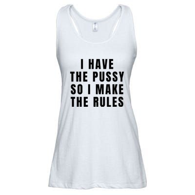 I Have The Pussy So I Make The Rules Funny Qoute Ladies Essential Flowy Tank