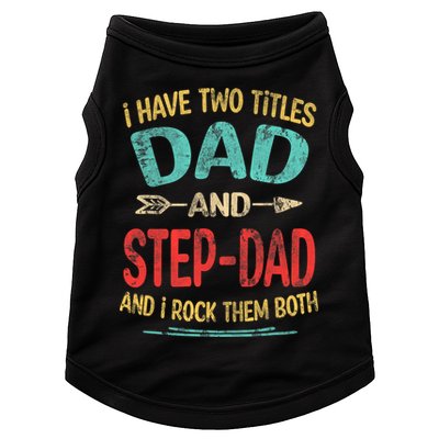 I Have Two Titles Dad And Stepdad Fathers Day Stepdad Gift Doggie Tank