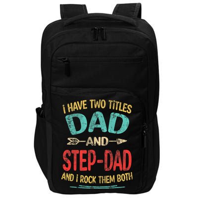 I Have Two Titles Dad And Stepdad Fathers Day Stepdad Gift Impact Tech Backpack
