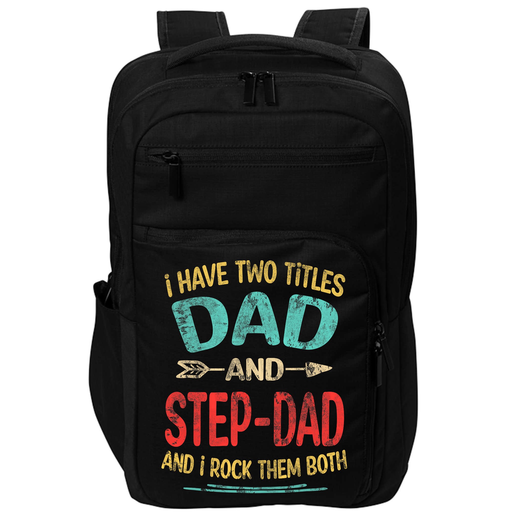 I Have Two Titles Dad And Stepdad Fathers Day Stepdad Gift Impact Tech Backpack