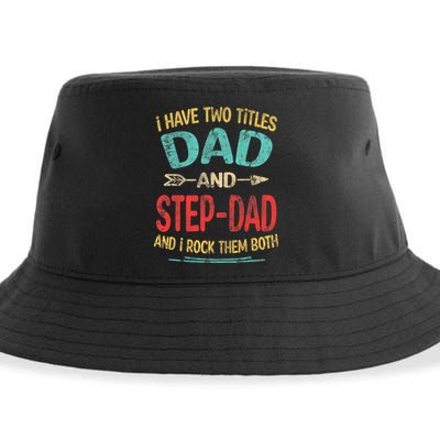 I Have Two Titles Dad And Stepdad Fathers Day Stepdad Gift Sustainable Bucket Hat