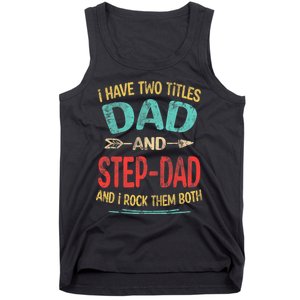 I Have Two Titles Dad And Stepdad Fathers Day Stepdad Gift Tank Top