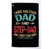 I Have Two Titles Dad And Stepdad Fathers Day Stepdad Gift Golf Towel