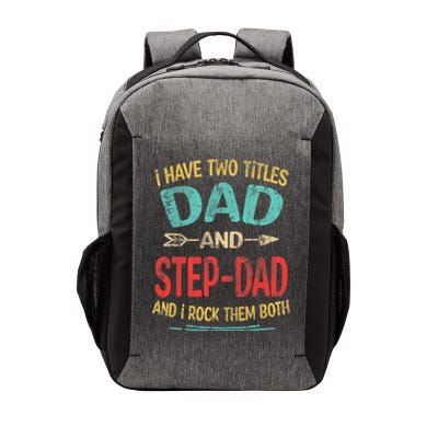 I Have Two Titles Dad And Stepdad Fathers Day Stepdad Gift Vector Backpack