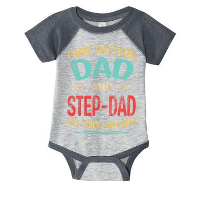 I Have Two Titles Dad And Stepdad Fathers Day Stepdad Gift Infant Baby Jersey Bodysuit
