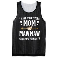 I Have Two Titles Mom And Mawmaw Mothers Day Gifts Mesh Reversible Basketball Jersey Tank