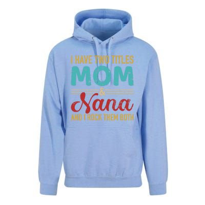 I Have Two Titles Mom And Nana Grandma And Rock Both Gift Unisex Surf Hoodie