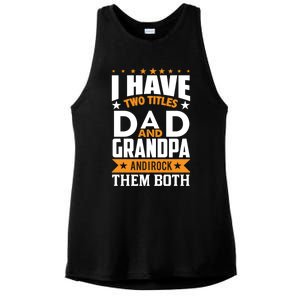 I Have Two Titles Dad And Grandpa Rock Them Both Gift Ladies PosiCharge Tri-Blend Wicking Tank