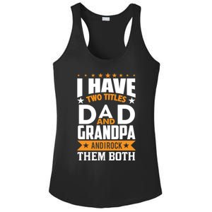 I Have Two Titles Dad And Grandpa Rock Them Both Gift Ladies PosiCharge Competitor Racerback Tank