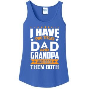 I Have Two Titles Dad And Grandpa Rock Them Both Gift Ladies Essential Tank