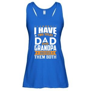 I Have Two Titles Dad And Grandpa Rock Them Both Gift Ladies Essential Flowy Tank