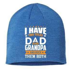 I Have Two Titles Dad And Grandpa Rock Them Both Gift Sustainable Beanie