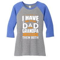 I Have Two Titles Dad And Grandpa Rock Them Both Gift Women's Tri-Blend 3/4-Sleeve Raglan Shirt