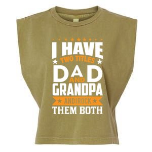 I Have Two Titles Dad And Grandpa Rock Them Both Gift Garment-Dyed Women's Muscle Tee