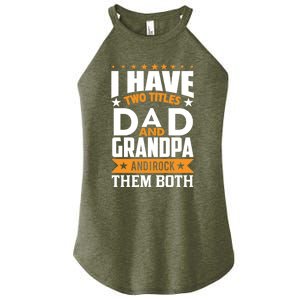 I Have Two Titles Dad And Grandpa Rock Them Both Gift Women's Perfect Tri Rocker Tank