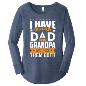 I Have Two Titles Dad And Grandpa Rock Them Both Gift Women's Perfect Tri Tunic Long Sleeve Shirt