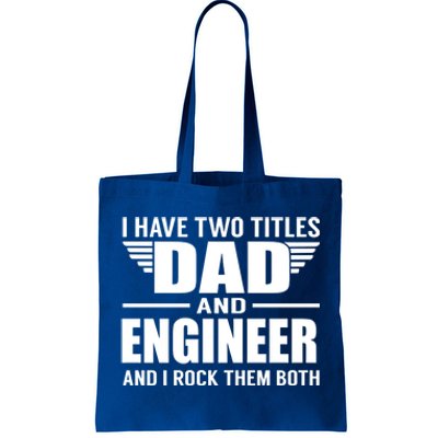 I Have Two Titles Dad And Engineer Funny Father Cool Gift Tote Bag