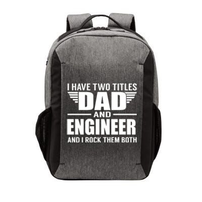 I Have Two Titles Dad And Engineer Funny Father Cool Gift Vector Backpack