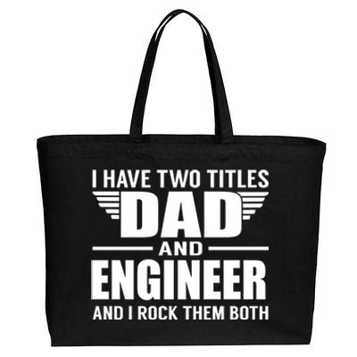 I Have Two Titles Dad And Engineer Funny Father Cool Gift Cotton Canvas Jumbo Tote