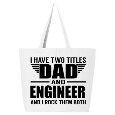 I Have Two Titles Dad And Engineer Funny Father Cool Gift 25L Jumbo Tote