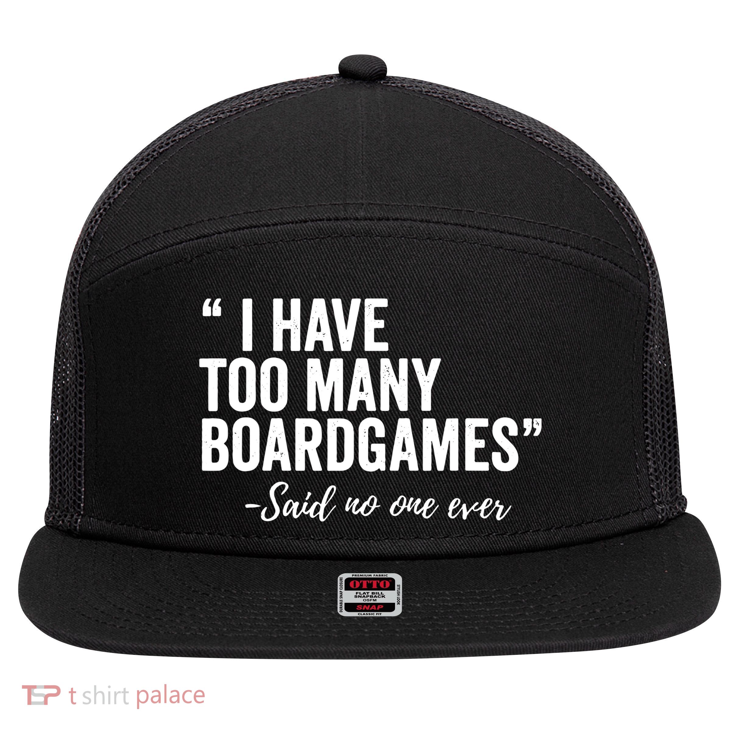 I Have Too Many Boardgames Funny 7 Panel Mesh Trucker Snapback Hat