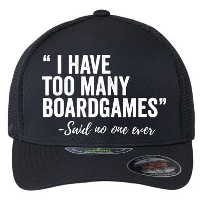 I Have Too Many Boardgames Funny Flexfit Unipanel Trucker Cap