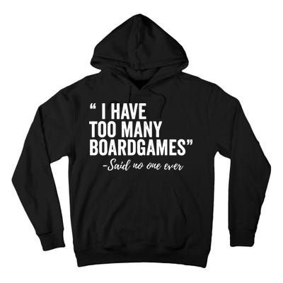 I Have Too Many Boardgames Funny Tall Hoodie