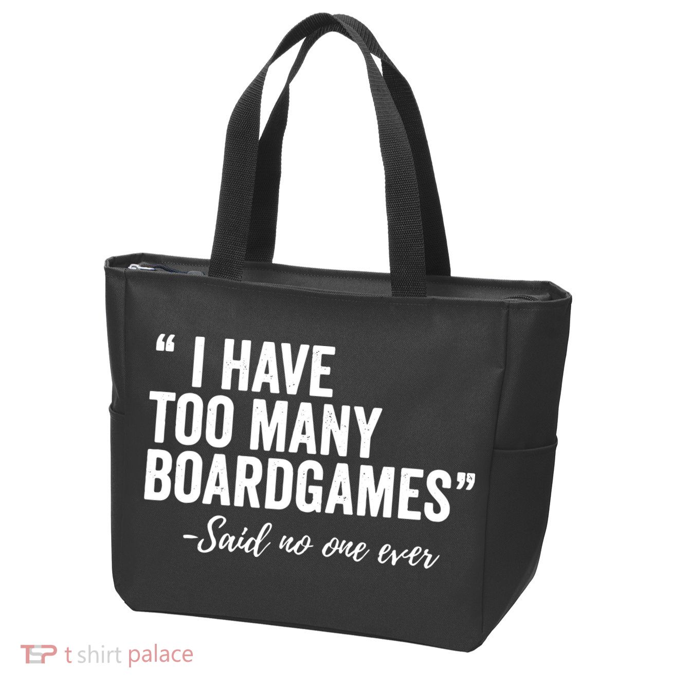 I Have Too Many Boardgames Funny Zip Tote Bag