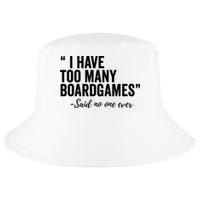 I Have Too Many Boardgames Funny Cool Comfort Performance Bucket Hat