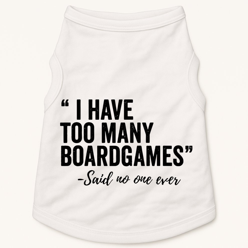 I Have Too Many Boardgames Funny Doggie Tank